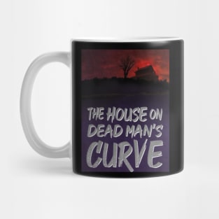 The House on Dead Man's Curve Mug